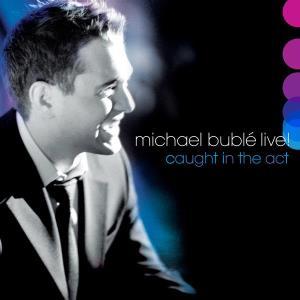 BUBLE, MICHAEL - LIVE! CAUGHT IN THE ACT : DELUXE 2CD SET - CD