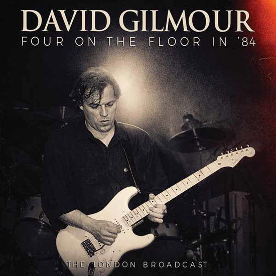 GILMOUR, DAVID - FOUR ON THE FLOOR IN 84 - CD