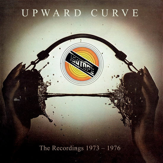 ISOTOPE - UPWARD CURVE - RECORDINGS 1973-1976 - CD