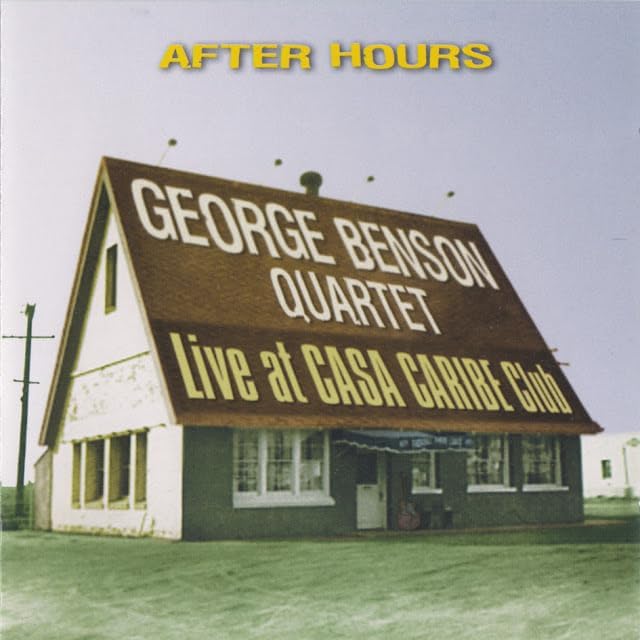 BENSON, GEORGE QUARTET - AFTER HOURS : LIVE AT CASA CARIBE CLUB - CD
