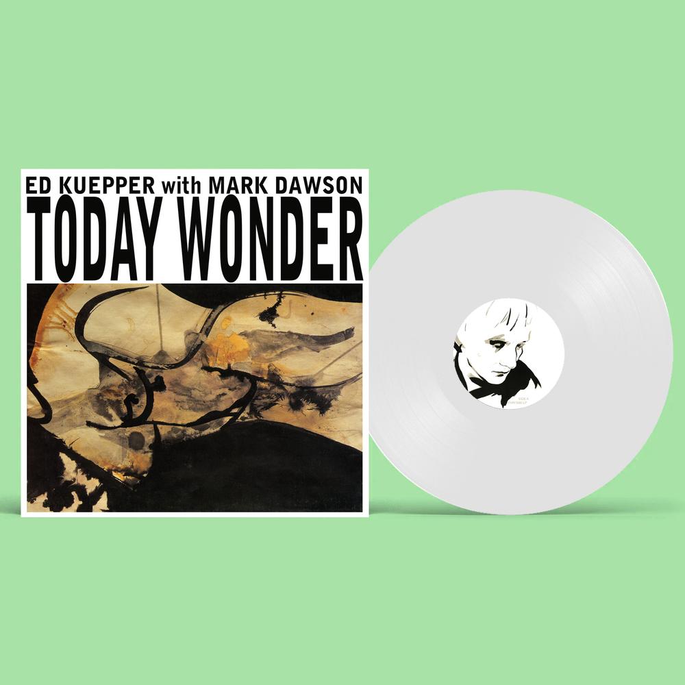 KUEPPER, ED - TODAY WONDER: 2026 REISSUE (WHITE) - LP