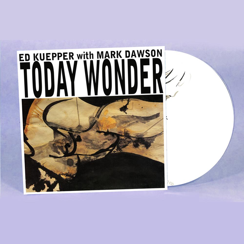 KUEPPER, ED - TODAY WONDER: 2026 EXPANDED REISSUE - CD