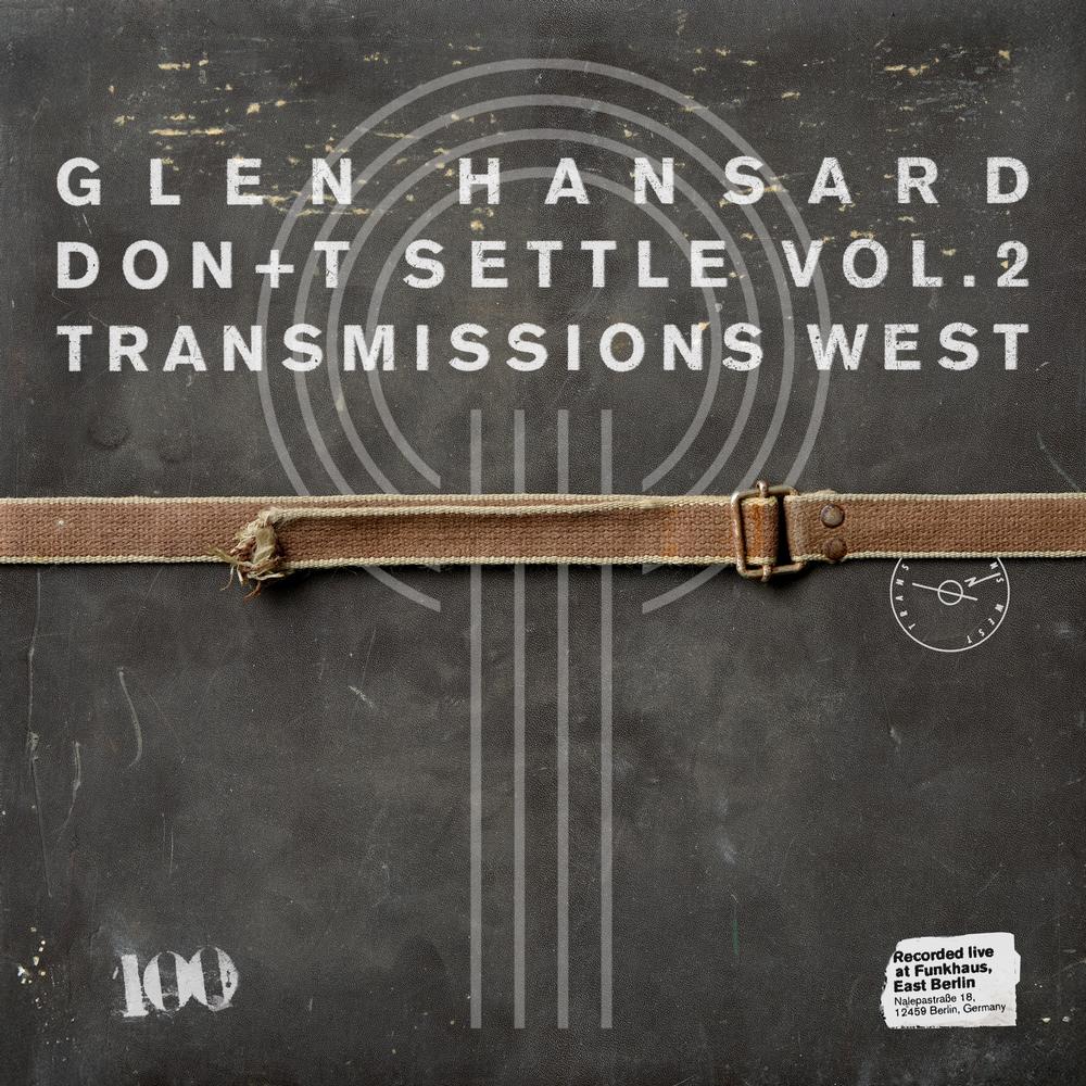 HANSARD, GLEN - DON'T SETTLE: VOL 2 - TRANSMISSIONS WEST - LP