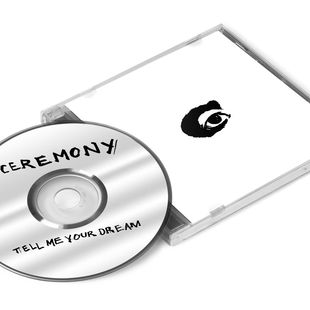 CEREMONY - TELL ME YOUR DREAM - CD