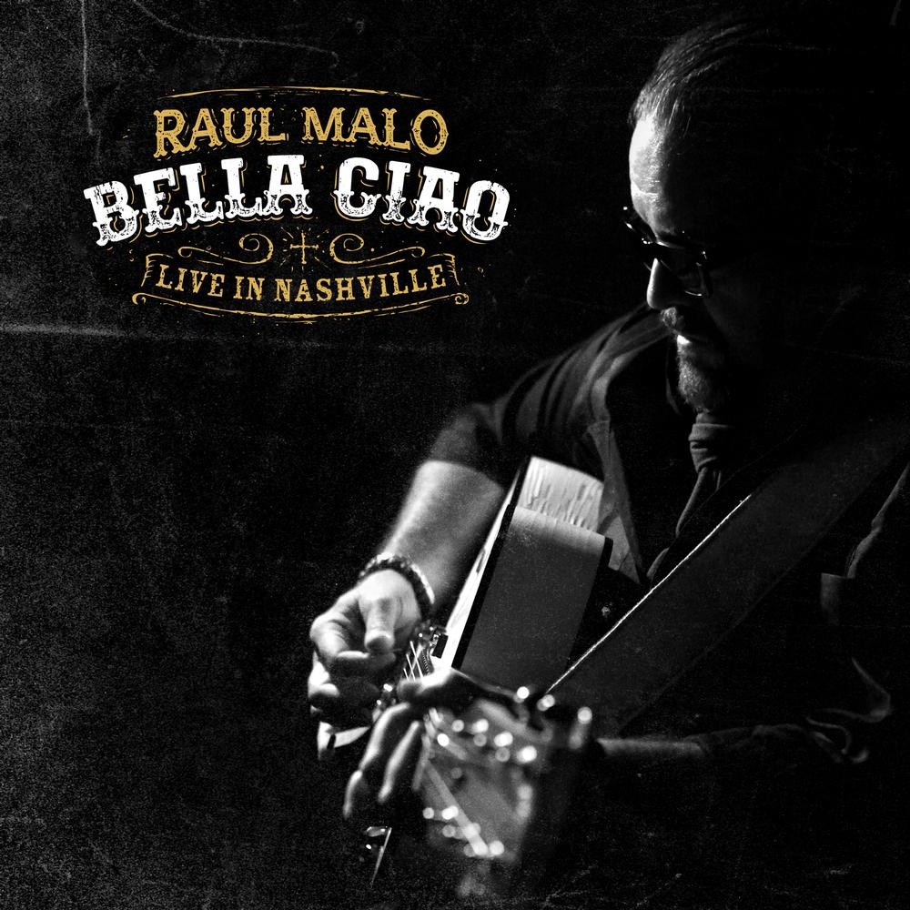 MALO, RAUL - BELLA CIAO: LIVE IN NASHVILLE - CD