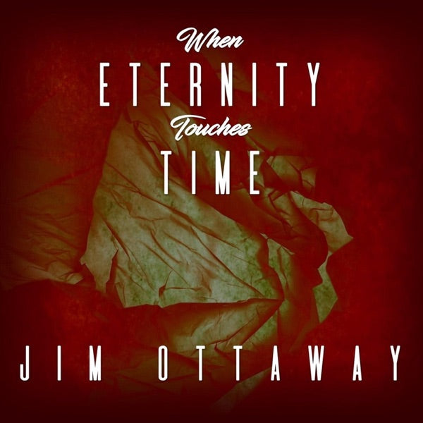 OTTAWAY, JIM - WHEN ETERNITY TOUCHES TIME - CD