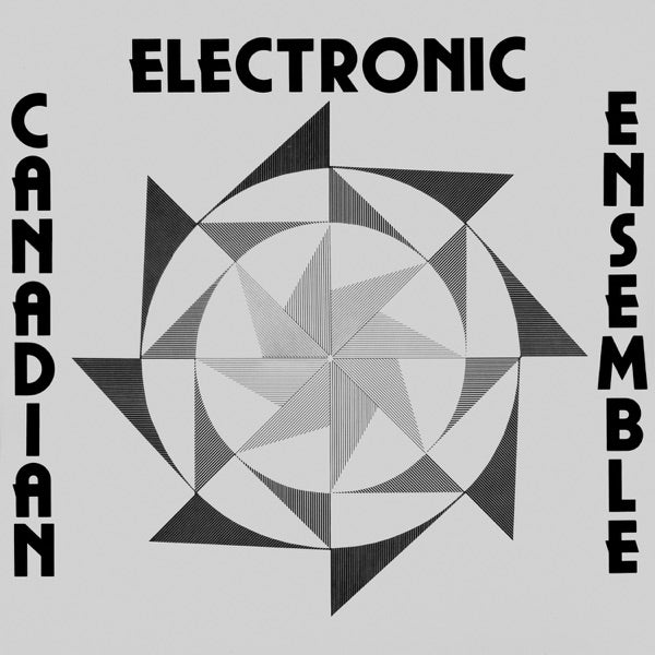 CANADIAN ELECTRONIC ENSEMBLE - CANADIAN ELECTRONIC ENSEMBLE - CD