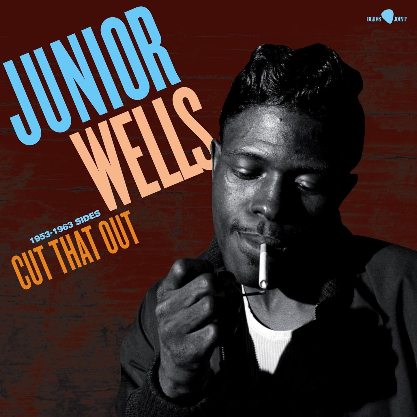 WELLS, JUNIOR - CUT THAT OUT : 1953-1963 SIDES 180 GRAM - LP