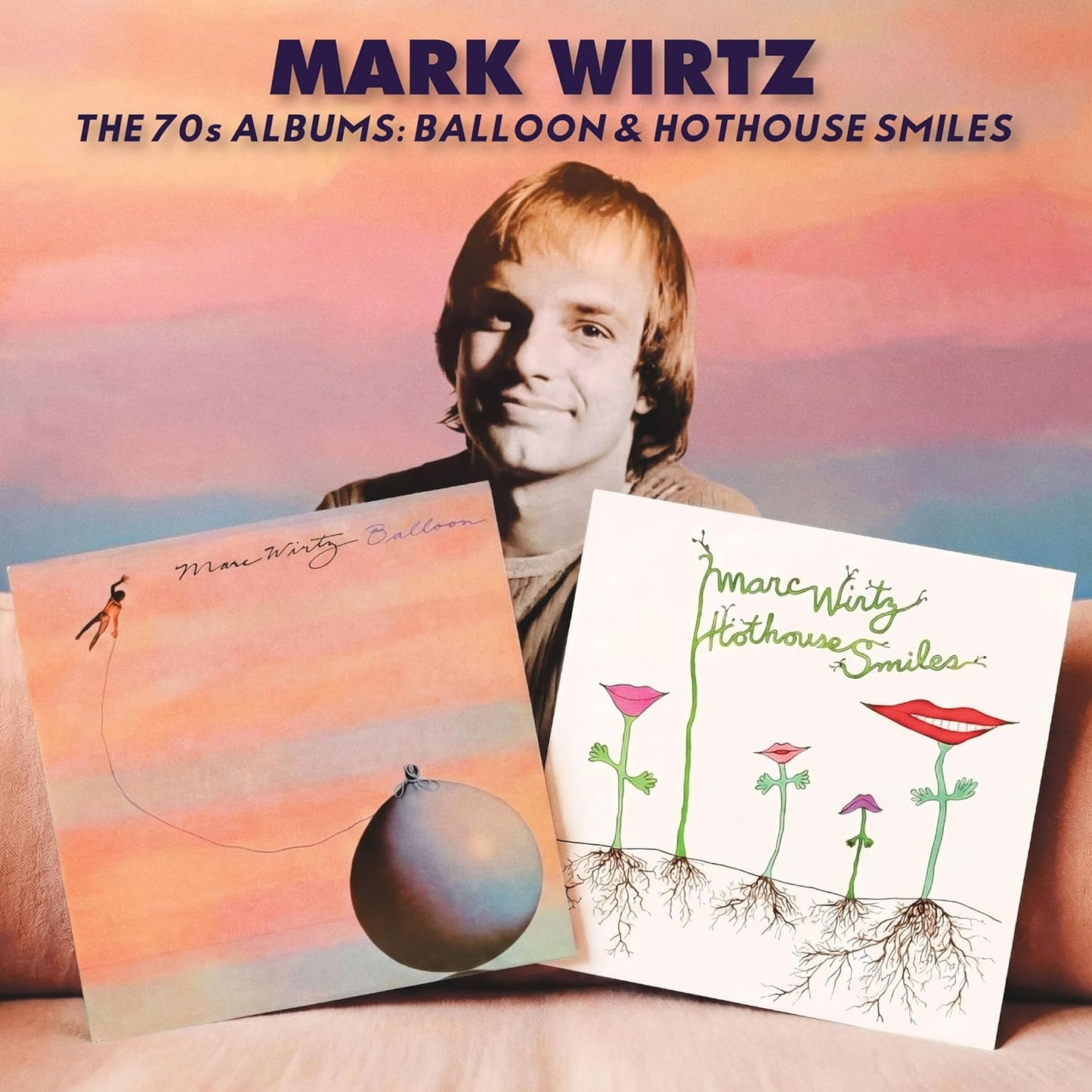 WIRTZ, MARK - BALLOON / HOTHOUSE SMILES : 2CD SET - CD
