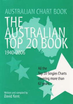 KENT, DAVID - AUSTRALIAN TOP 20 BOOK 1940-2006 - BK