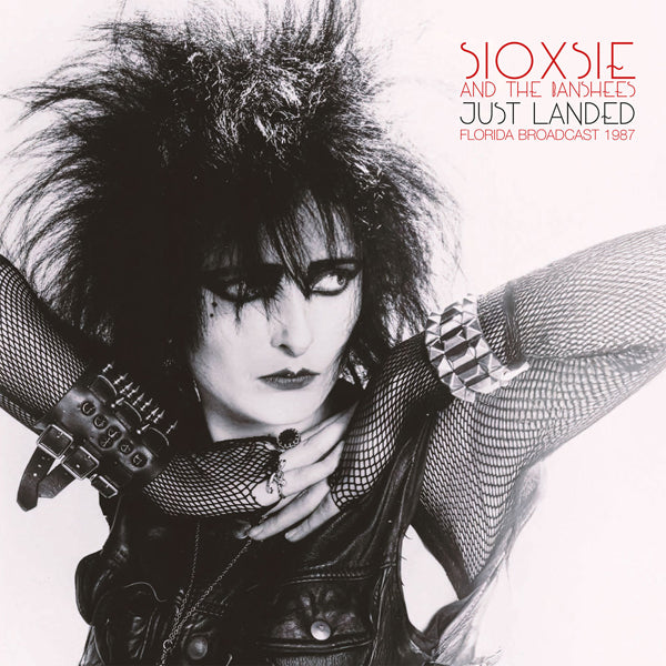 SIOUXSIE & THE BANSHEES - JUST LANDED - FLORIDA BROADCAST 1987 - LP