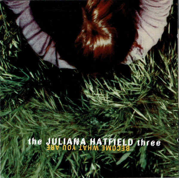 HATFIELD, JULIANA - BECOME WHAT YOU ARE - CD