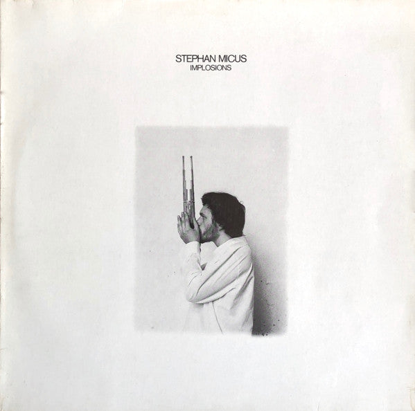 MICUS, STEPHAN - IMPLOSIONS (GERMAN PRESS) - LP