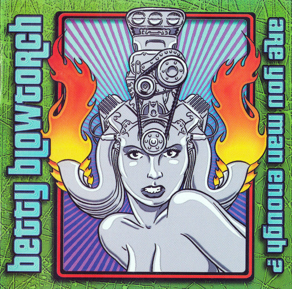 BETTY BLOWTORCH - ARE YOU MAN ENOUGH - CD