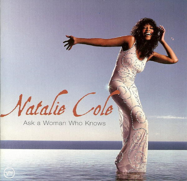 COLE, NATALIE - ASK A WOMAN WHO KNOWS - CD
