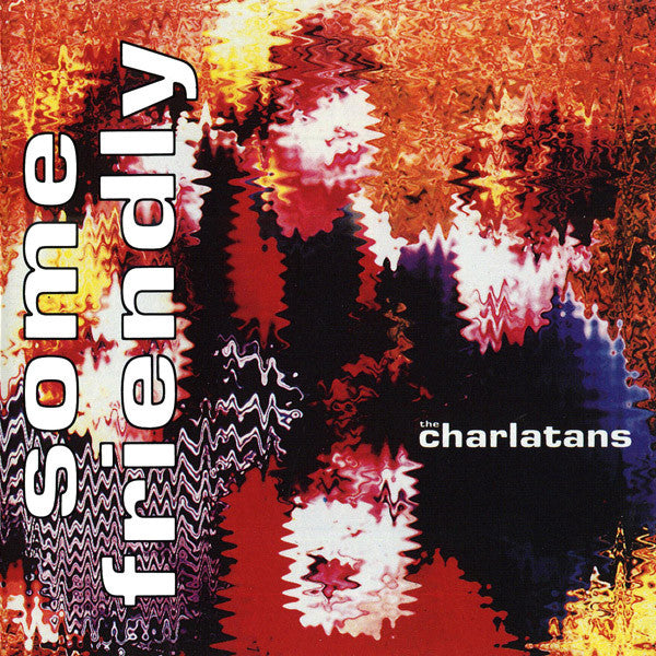 CHARLATANS - SOME FRIENDLY - CD
