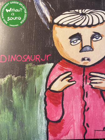 DINOSAUR JR - WITHOUT A SOUND: GREEN SPLATTER VINYL - LP
