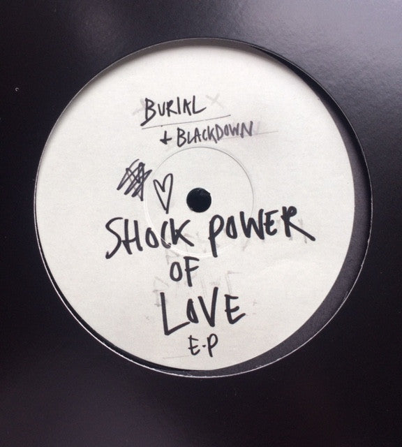 BURIAL / BLACKDOWN / HEATMAP - SHOCK POWER OF LOVE - 12