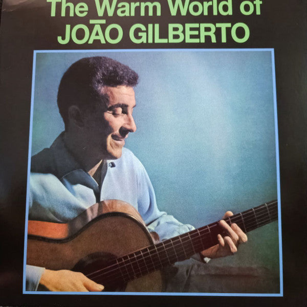 GILBERTO, JOAO - WARM WORLD OF JOAO GILBERTO : GREEN - LP