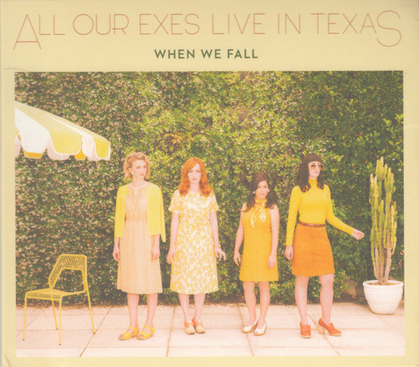 ALL OUR EXES LIVE IN TEXAS - WHEN WE FALL - CD