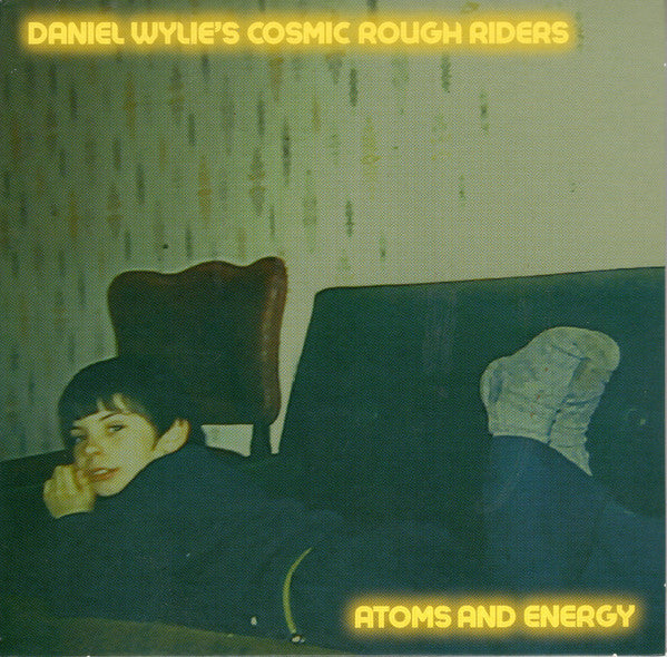 WYLIE'S, DANIEL COSMIC ROUGH RIDERS - ATOMS & ENERGY - CD