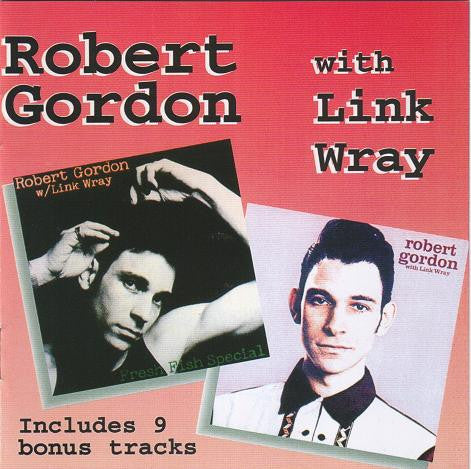 GORDON, ROBERT & WRAY, LINK - ROBERT GORDON / FRESH FISH SPECIAL - CD