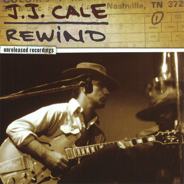 CALE, JJ - REWIND : THE UNRELEASED RECORDINGS - CD