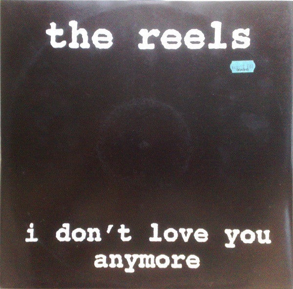 REELS - I DON'T LOVE YOU ANYMORE (3 TRACK 12") - 12