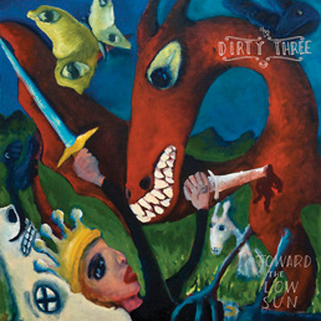 DIRTY THREE - TOWARD THE LOW SUN - LP