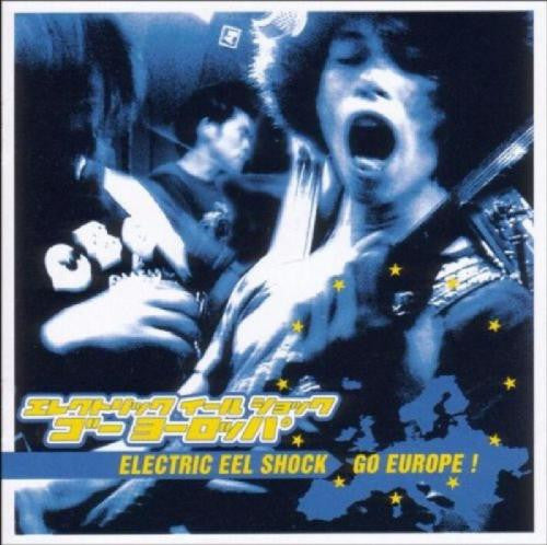 ELECTRIC EEL SHOCK - GO EUROPE! - CD