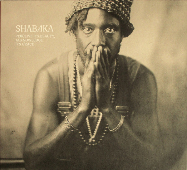 SHABAKA - PERCEIVE ITS BEAUTY ACKNOWLEDGE ITS GRAC - CD