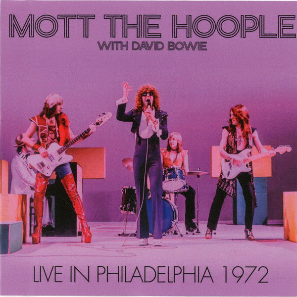 MOTT THE HOOPLE WITH DAVID BOWIE - LIVE IN PHILADELPHIA 1972 - CD