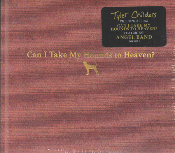 CHILDERS, TYLER - CAN I TAKE MY HOUNDS TO HEAVEN : 3CD - CD