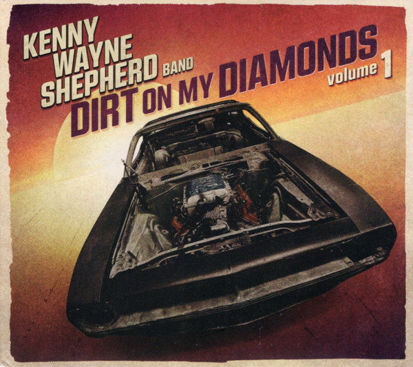 SHEPHERD, KENNY WAYNE - DIRT ON MY DIAMONDS : VOLUME ONE - CD