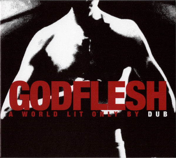 GODFLESH - WORLD LIT ONLY BY DUB - CD