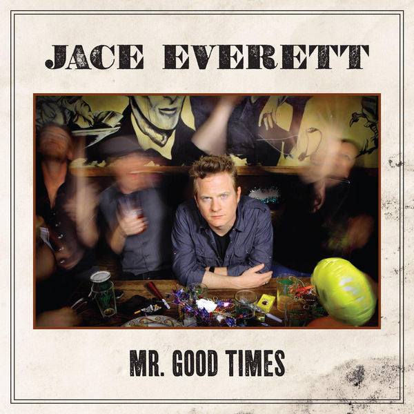 EVERETT, JACE - MR. GOOD TIMES - CD