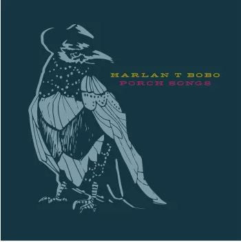 HARLAN T BOBO - PORCH SONGS - LP