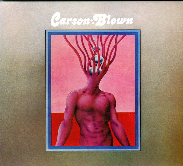 CARSON - BLOWN : 2016 REISSUE + 9 BONUS TRACKS - CD