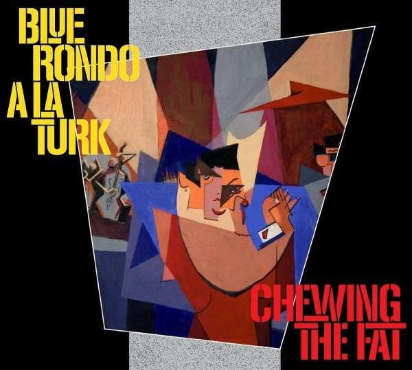 BLUE RONDO A LA TURK - CHEWING THE FAT : DELUXE 2CD EDITION - CD
