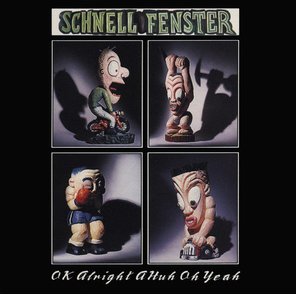 SCHNELL FENSTER - OK ALRIGHT A HUH OH YEAH - CD