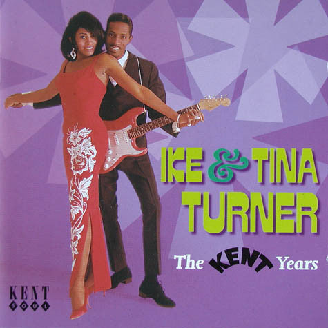 TURNER, IKE & TINA - KENT YEARS - CD