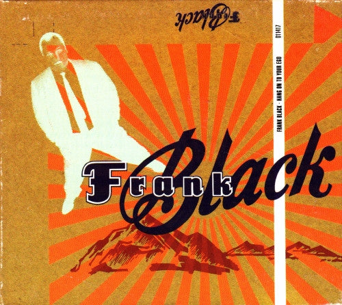 BLACK, FRANK - HANG ON TO YOUR EGO - CD5