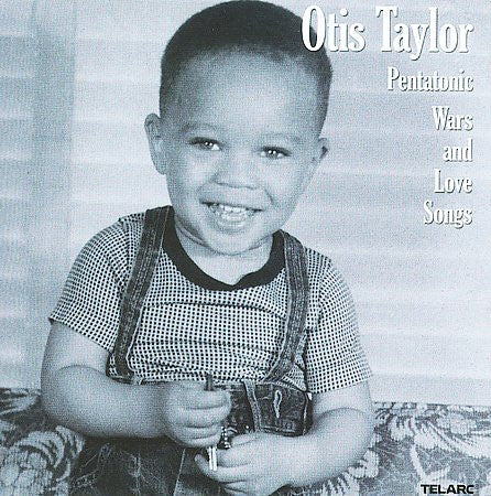 TAYLOR, OTIS - PENTATONIC WARS & LOVE SONGS - CD