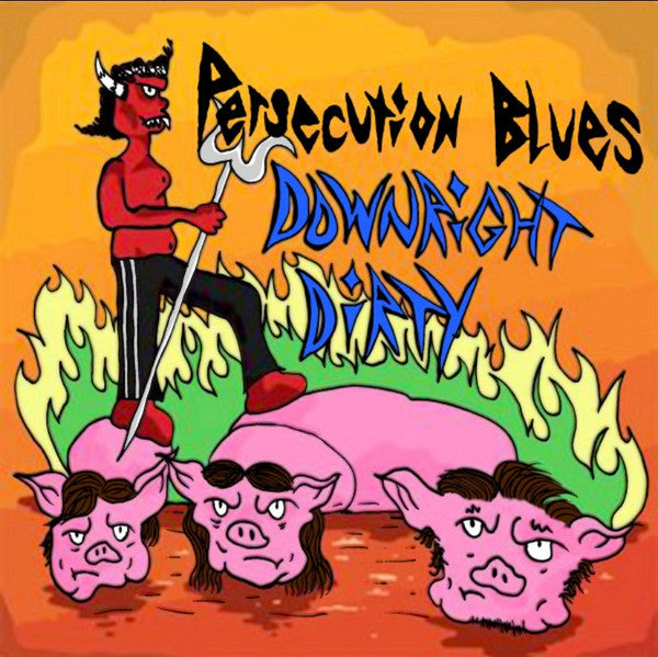 PERSECUTION BLUES - DOWNRIGHT DIRTY - LP