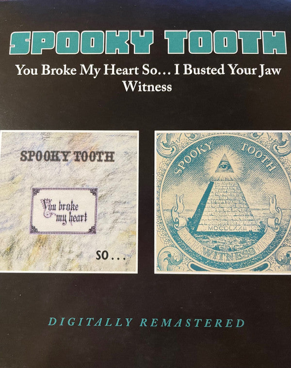 SPOOKY TOOTH - YOU BROKE MY HEART SO ... / WITNESS - CD