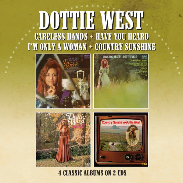 WEST, DOTTIE - CARELESS HANDS/HAVE YOU HEARD...:2CD SET - CD