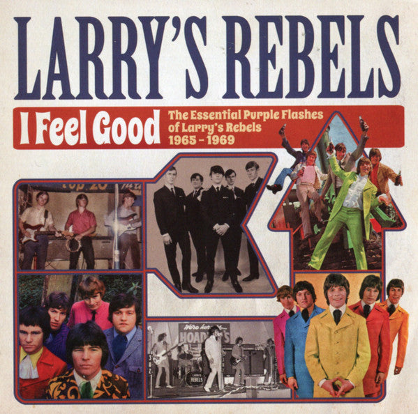 LARRY'S REBELS - I FEEL GOOD: THE ESSENTIAL PURPLE FLASHE - CD