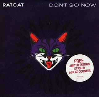 RATCAT - DON'T GO NOW - CD5