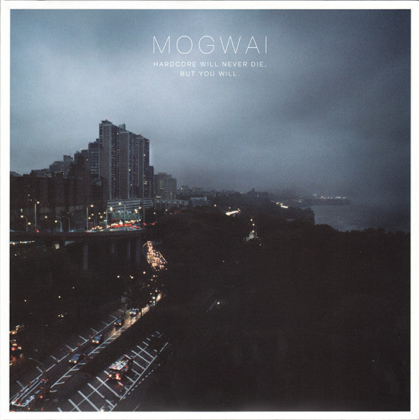 MOGWAI - HARDCORE WILL NEVER DIE BUT YOU WILL - LP