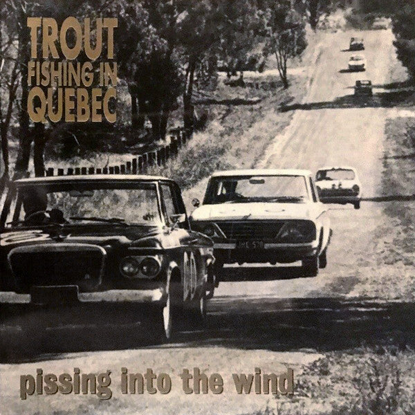 TROUT FISHING IN QUEBEC - PISSING INTO THE WIND - CD